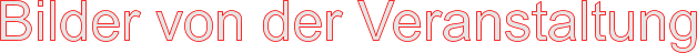 Bilder von der Veranstaltung