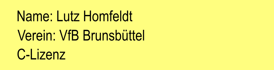Verein: VfB Brunsbttel C-Lizenz Name: Lutz Homfeldt
