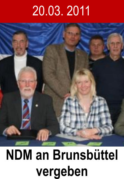 20.03. 2011 NDM an Brunsbttel vergeben