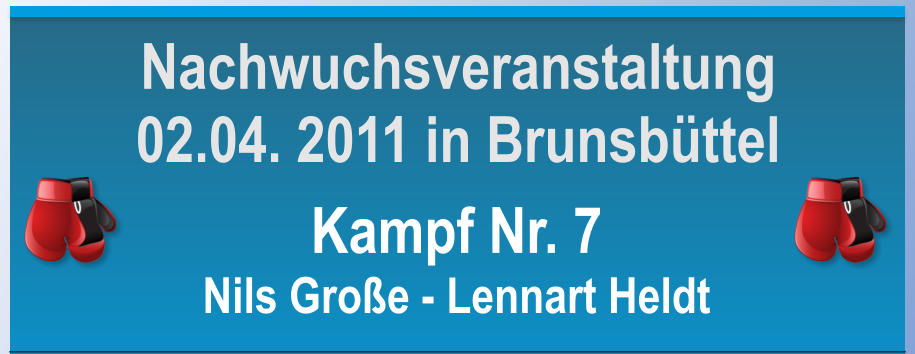 Kampf Nr. 7 Nils Groe - Lennart Heldt Nachwuchsveranstaltung 02.04. 2011 in Brunsbttel