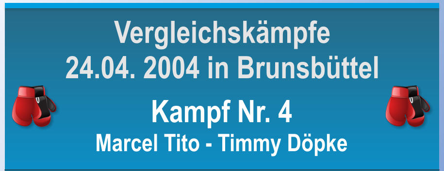 Kampf Nr. 4 Marcel Tito - Timmy Dpke Vergleichskmpfe 24.04. 2004 in Brunsbttel