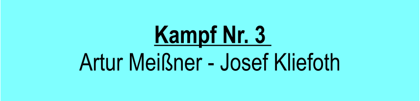 Kampf Nr. 3   Artur Meiner - Josef Kliefoth