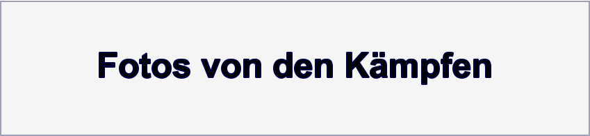 Fotos von den Kmpfen