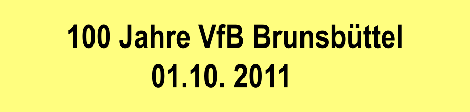100 Jahre VfB Brunsbttel 01.10. 2011
